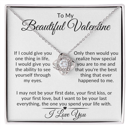To My Beautiful Valentine I If I Could Give You One Thing In Life