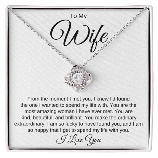 To My Wife I You make the ordinary extraordinary